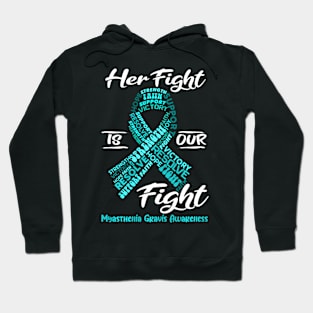 Myasthenia Gravis Awareness Her Fight Is Our Fight Hoodie